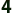 4